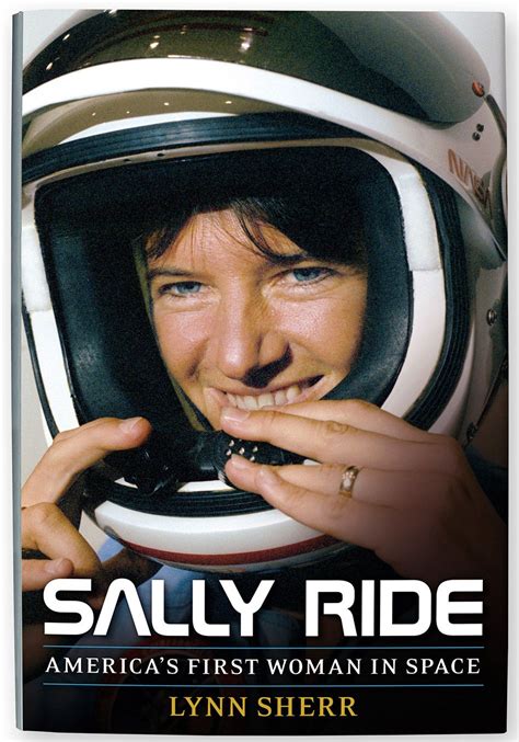 Sally Ride Americas First Woman In Space Sally Ride Riding Lynn