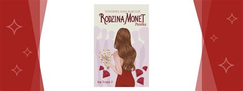 Rodzina Monet Tom 3 Perełka cz II Weronika Marczak Premiera na