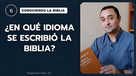 En Qu Idioma Se Escribi La Biblia Youtube