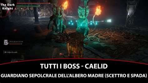 Elden Ring Boss 5 Caelid Guardiano Sepolcrale Dell Albero Madre