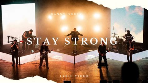 Danny Gokey Stay Strong Lyrics YouTube