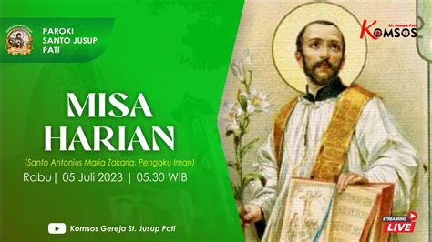 Misa Harian Gereja St Jusup Pati Rabu Juli Pkl Wib