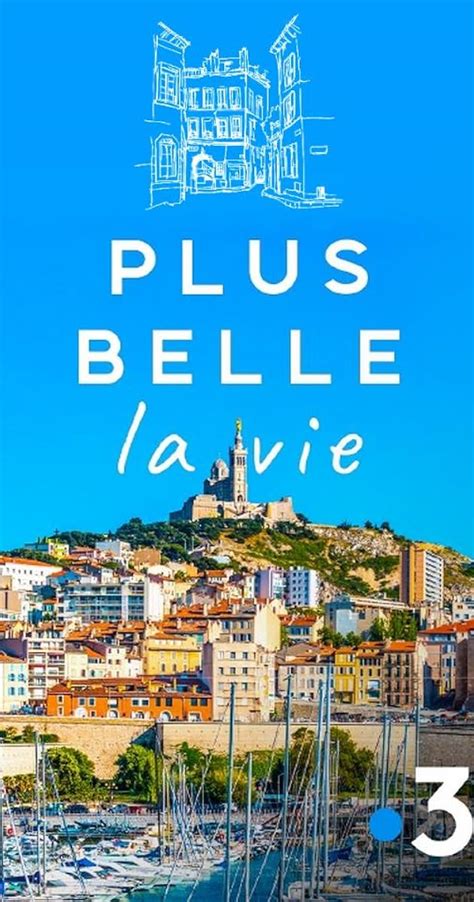 Regarder Plus Belle La Vie Saison En Streaming Gratuit