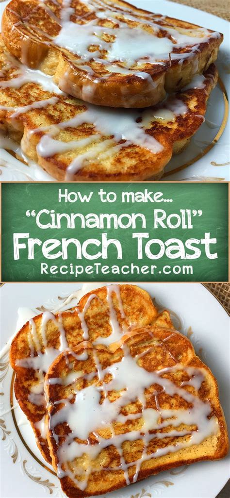 Cinnamon Roll French Toast Viral Food Recipes