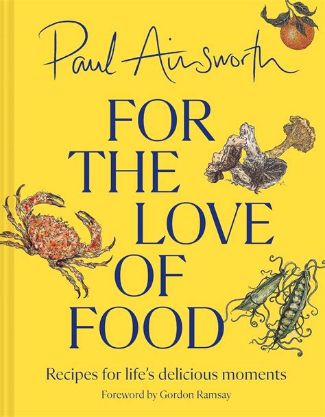 For The Love Of Food The Sunday Times Bestselling Cookbook From The