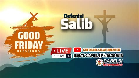 Ibadah Jumat Agung Online Jumat 2 April 2021 Definisi Salib YouTube