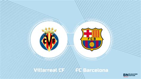 Where to Watch Villarreal CF vs. FC Barcelona: TV Channel, Start Time ...