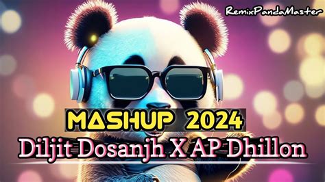 Diljit Dosanjh X Ap Dhillon Mashup Remixpandamaster Best Of Diljit