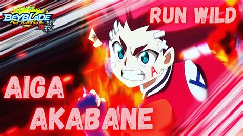 Beyblade Burst Cho Z「amv」aiga Akabane Run Wild Youtube