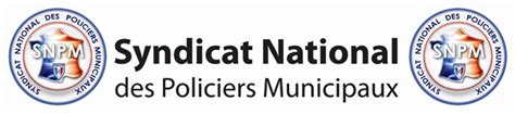 Syndicat National Des Policiers Municipaux Le Snpm Auditionn Le