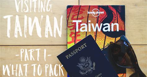 Ink Adventure Visiting Taiwan A Guide On What To Pack