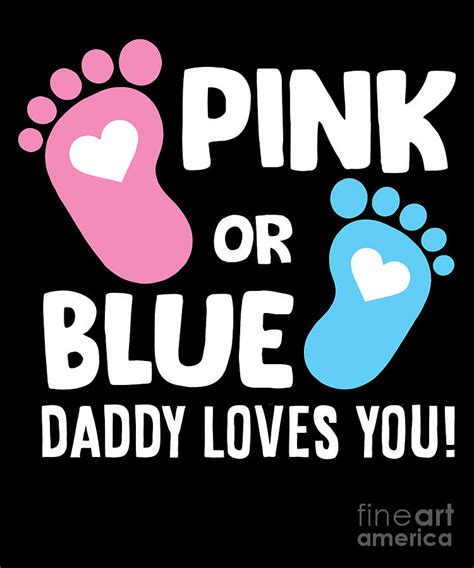 Gender Reveal Pregnancy Pink Or Blue Daddy Loves You Digital Art By Eq