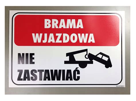 Tabliczka Brama Wjazdowa Nie Zastawia X Cm Bbfc D