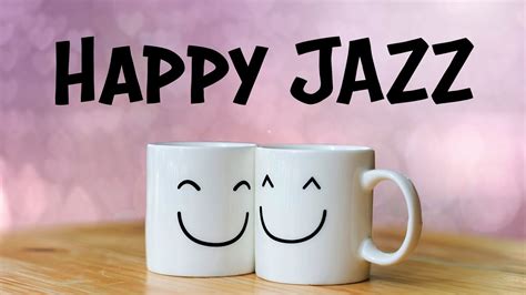 Happy JAZZ Positive Morning JAZZ For Good Mood YouTube