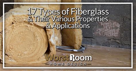 17 Types Of Fiberglass And Their Various Properties And Applications Wr