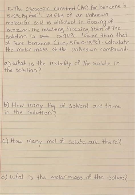 Solved 5 The Cryoscopic Constant Kf For Benzene Is