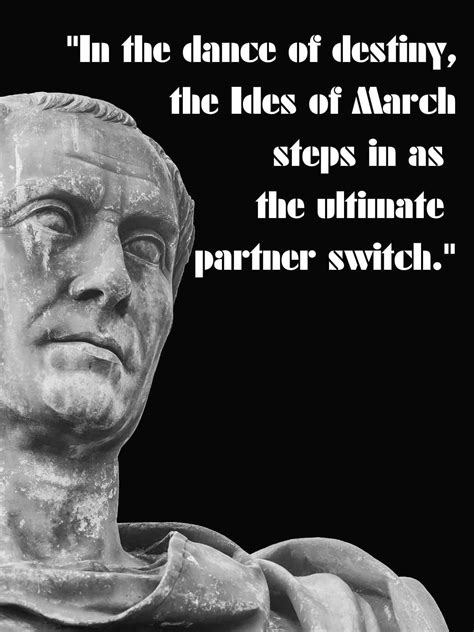 Epic Beware The Ides Of March Quotes Darling Quote