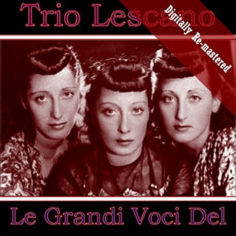 Amazon Music Trio Lescano Le Grandi Voci Della Canzone Italiana