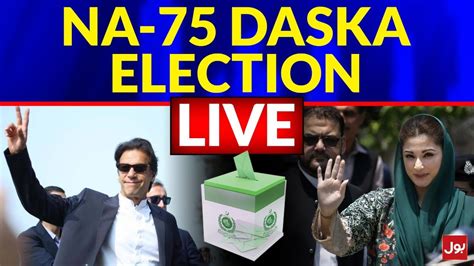 LIVE NA 75 Daska Election Live BOL News Live BOL News Live