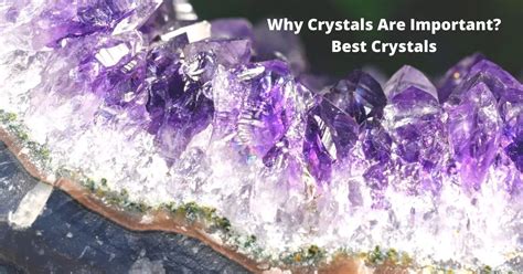 Why Crystals Are Important Best Crystals