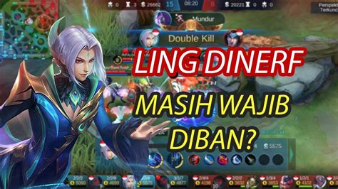 Ling Kena Nerf Moonton Apakah Masih Op Youtube