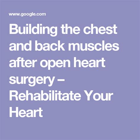 Building The Chest And Back Muscles After Open Heart Surgery Heart