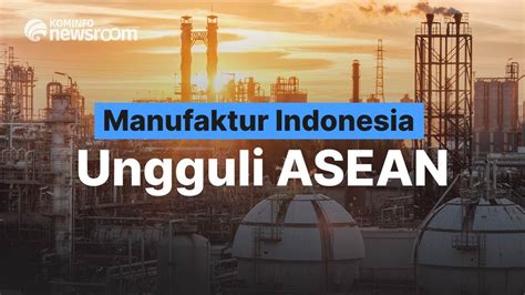 Pmi Manufaktur Indonesia Tembus Rekor Tertinggi Di Asean Youtube