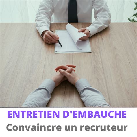 Entretien D Embauche Convaincre Un Recruteur Entretien Embauche