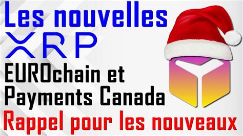 Les Nouvelles XRP Ripple Et Autres EUROchain Et Payments Canada Et