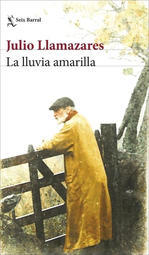 La Lluvia Amarilla Llamazares Julio Seix Barral Editorial S A