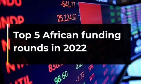 Top 5 African Funding Rounds In 2022 Cryptotvplus The Leading