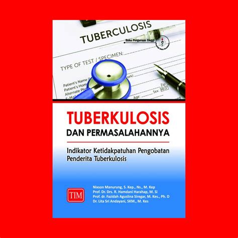 Tuberkulosis Dan Permasalahannya Indikator Ketidakpatuhan Pengobatan