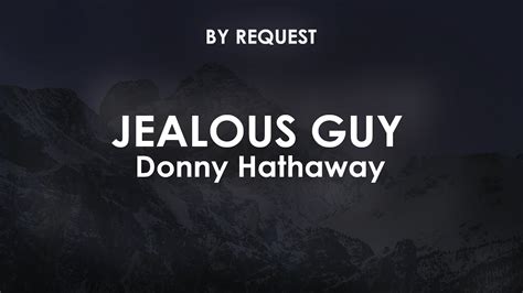 Jealous Guy V2 Donny Hathaway Youtube