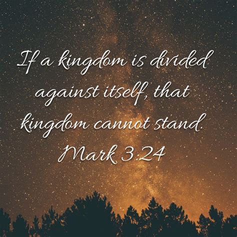 Mark 3 24 If A Kingdom Is Divided Against Itself That Kingdom Cannot