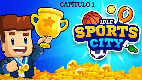 Idle Sports City Tycoon capítulo 1 YouTube