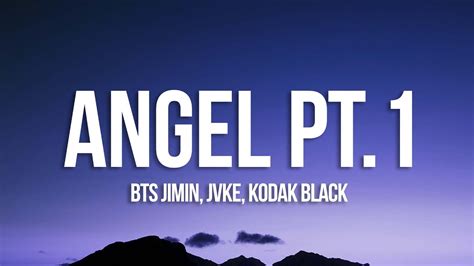 Bts Jimin Jvke Kodak Black Angel Pt Lyrics Ft Nle Choppa