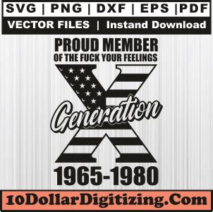 Proud Member Of The Fuck Your Feelings Generation X Svg Generation X Png