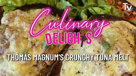 Thomas Magnum S Crunchy Tuna Melt Culinary Delights YouTube