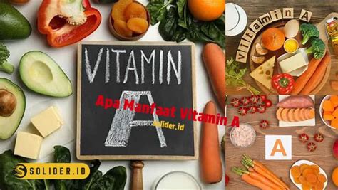 Manfaat Vitamin A Yang Jarang Diketahui Wajib Tahu Solider