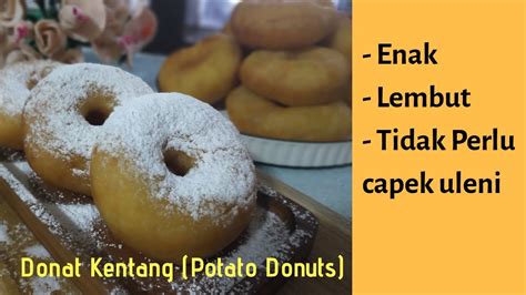 Resep Donat Kentang Tanpa Ulen Potato Donuts Youtube