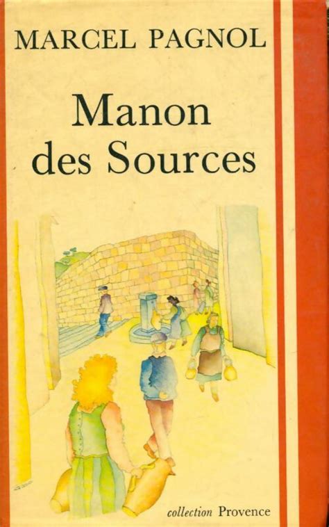 Manon Des Sources Marcel Pagnol Marcel Pagnol Grand Barnebys