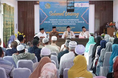 Kakanwil Kemenag Sumut Berikan Pembinaan Jemaah Haji Kota Pematang Siantar