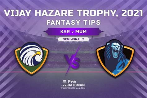 Vijay Hazare Trophy 2021 KAR Vs MUM Dream11 Prediction Fantasy