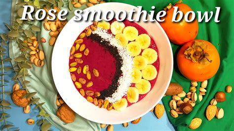 Rose Smoothie Bowl Unique Healthy And Delicious Youtube