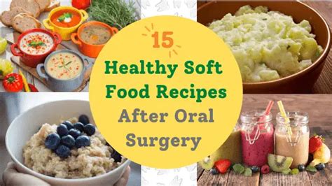 15 Healthy Soft Food Recipes After Oral Surgery Dental Meal Plans