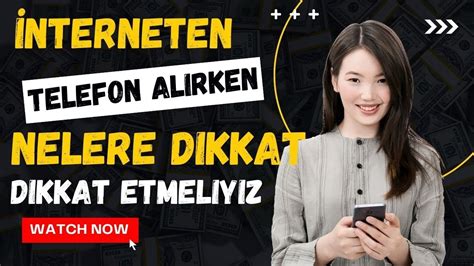 Nternetten Cep Telefonu Al Rken Nelere Dikkat Etmeliyiz Youtube