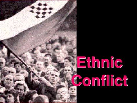 Ppt Ethnic Conflict Powerpoint Presentation Free Download Id827182