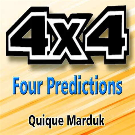 4 x 4 (four predictions) – Quique Marduk