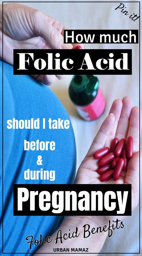 Folic Acid Before And During Pregnancy How Much To Take And What Are