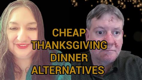 Cheap Thanksgiving Dinner Alternatives Youtube